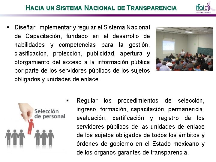 HACIA UN SISTEMA NACIONAL DE TRANSPARENCIA § Diseñar, implementar y regular el Sistema Nacional