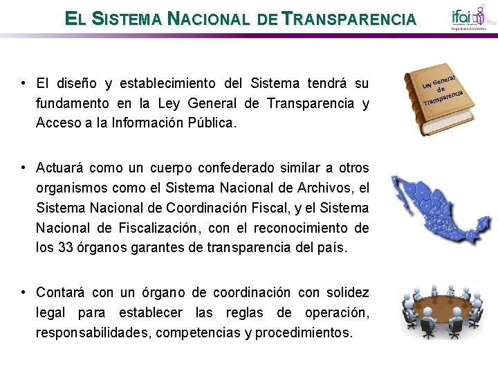 EL SISTEMA NACIONAL DE TRANSPARENCIA • El diseño y establecimiento del Sistema tendrá su