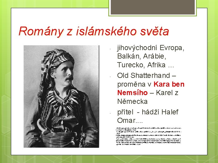 Romány z islámského světa • • • jihovýchodní Evropa, Balkán, Arábie, Turecko, Afrika …