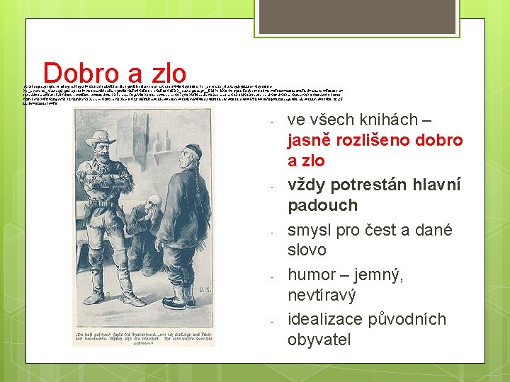 Dobro a zlo http: //images. google. com/imgres? imgurl=http: //upload. wikimedia. org/wikipedia/commons/thumb/4/49/May 1899 a-Der_schwarze_Mustang. jpg/220