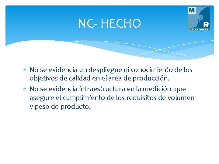 NC- HECHO No se evidencia un despliegue ni conocimiento de los objetivos de calidad