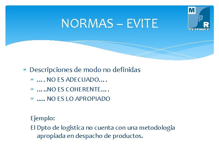 NORMAS – EVITE Descripciones de modo no definidas …. NO ES ADECUADO…. …. .