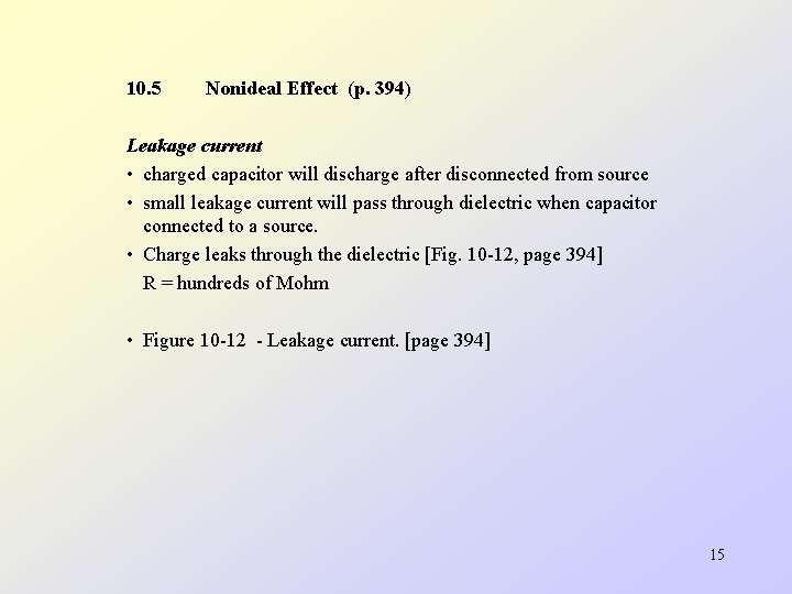 10. 5 Nonideal Effect (p. 394) Leakage current • charged capacitor will discharge after