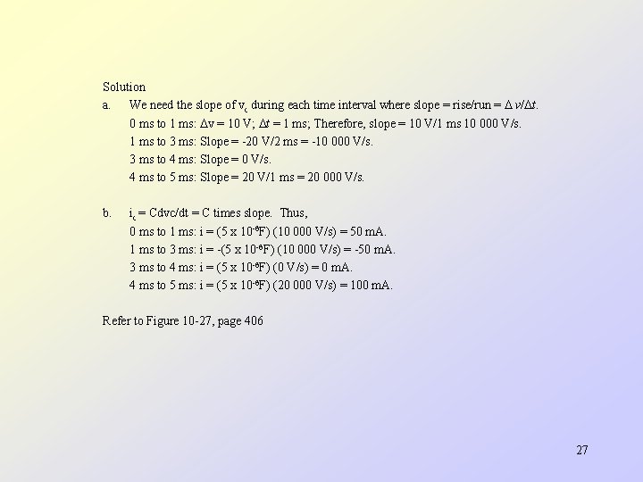 Solution a. We need the slope of vc during each time interval where slope