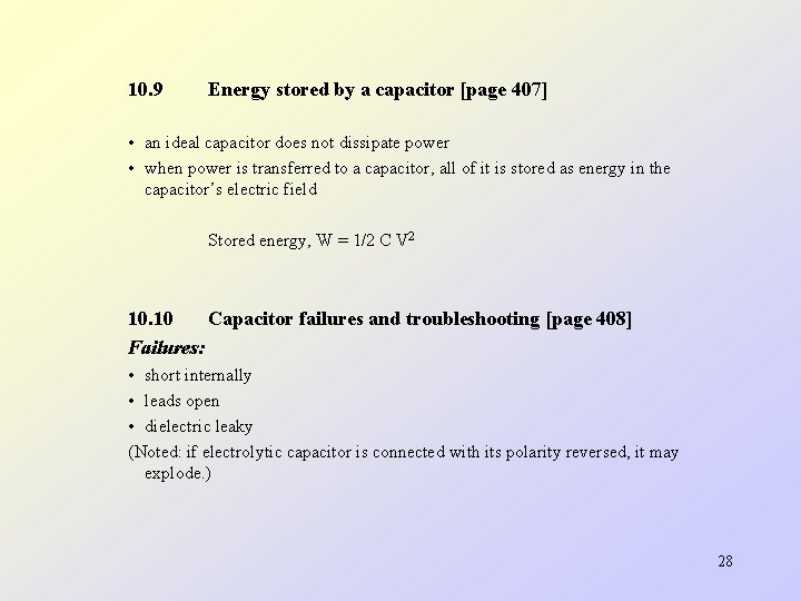 10. 9 Energy stored by a capacitor [page 407] • an ideal capacitor does