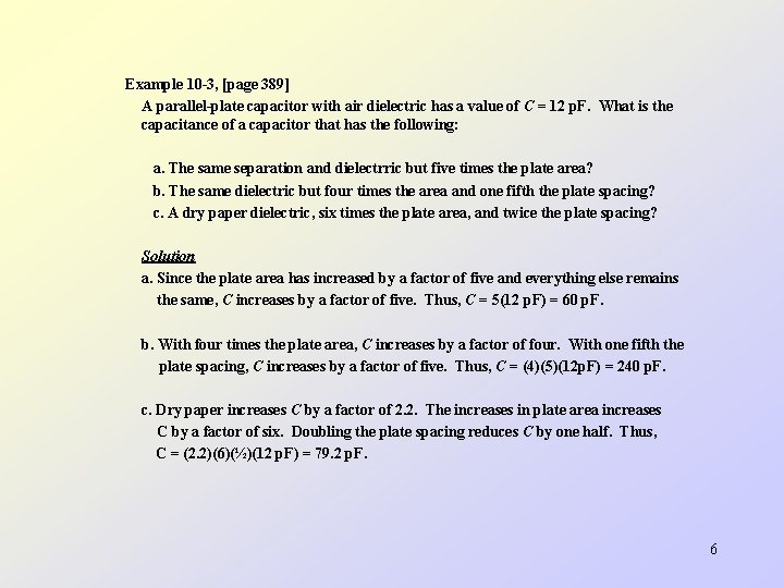 Example 10 -3, [page 389] A parallel-plate capacitor with air dielectric has a value