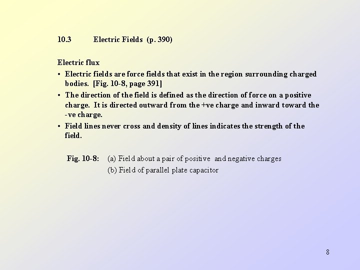 10. 3 Electric Fields (p. 390) Electric flux • Electric fields are force fields