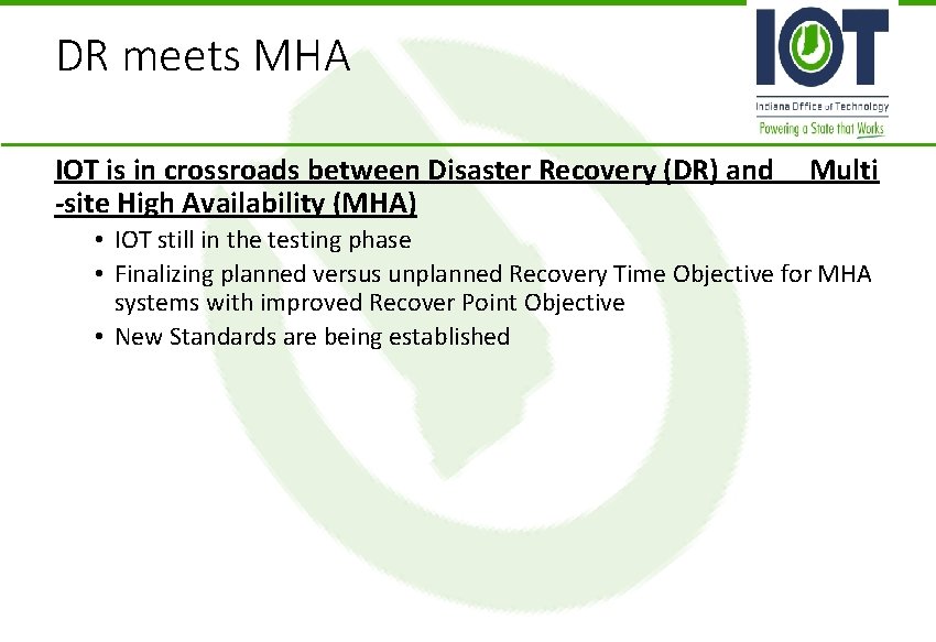 DR meets MHA IOT is in crossroads between Disaster Recovery (DR) and -site High DR meets MHA IOT is in crossroads between Disaster Recovery (DR) and -site High