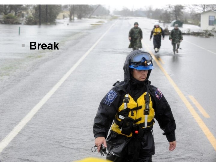 § Break FEMA 12 § Break FEMA 12