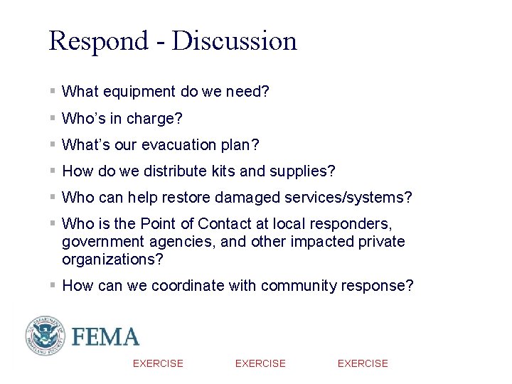 Respond - Discussion § What equipment do we need? § Who’s in charge? § Respond - Discussion § What equipment do we need? § Who’s in charge? §