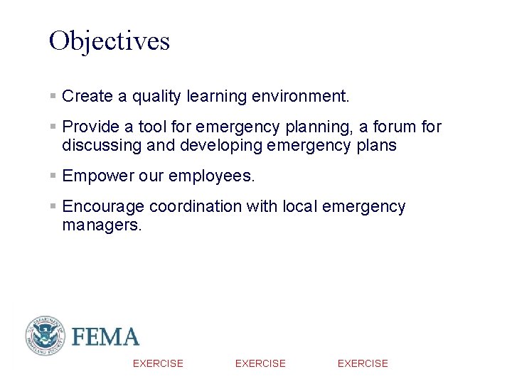 Objectives § Create a quality learning environment. § Provide a tool for emergency planning, Objectives § Create a quality learning environment. § Provide a tool for emergency planning,