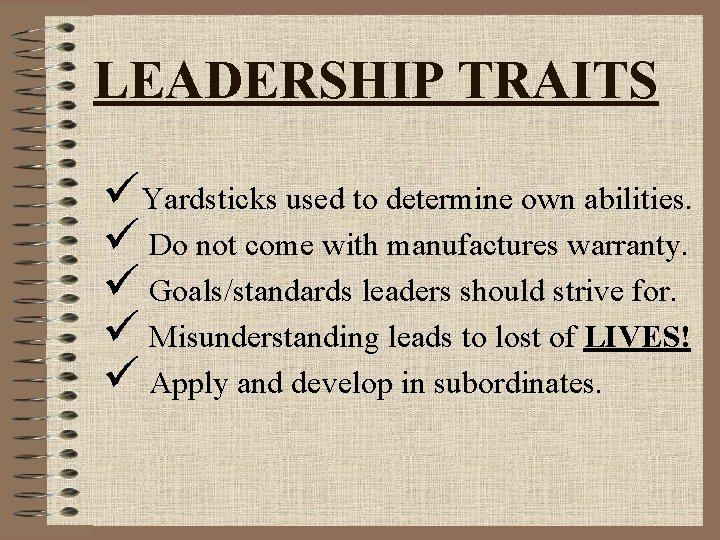 LEADERSHIP TRAITS üYardsticks used to determine own abilities. ü Do not come with manufactures