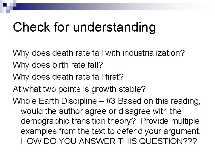 Check for understanding Why does death rate fall with industrialization? Why does birth rate
