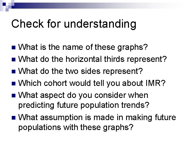 Check for understanding What is the name of these graphs? n What do the
