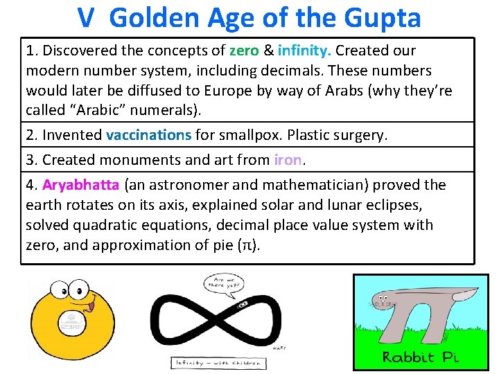 V Golden Age of the Gupta 1. Discovered the concepts of zero & infinity.