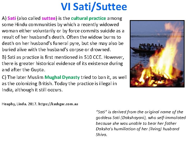 VI Sati/Suttee A) Sati (also called suttee) is the cultural practice among some Hindu