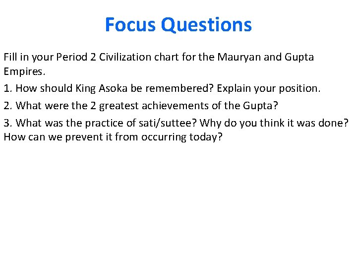 Focus Questions Fill in your Period 2 Civilization chart for the Mauryan and Gupta