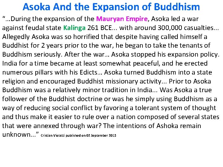 Asoka And the Expansion of Buddhism “…During the expansion of the Mauryan Empire, Asoka