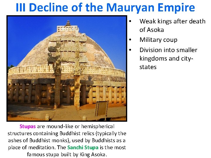 III Decline of the Mauryan Empire • • • Stupas are mound-like or hemispherical