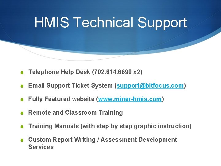 HMIS Technical Support S Telephone Help Desk (702. 614. 6690 x 2) S Email