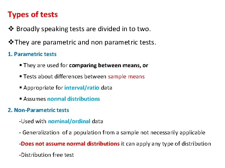 Types of tests v Broadly speaking tests are divided in to two. v. They