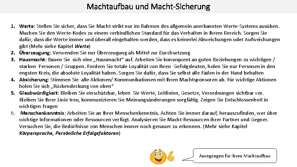 Machtaufbau und Macht-Sicherung 1. Werte: Stellen Sie sicher, dass Sie Macht strikt nur im