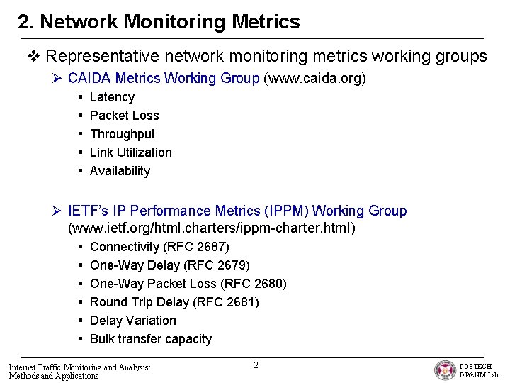 2. Network Monitoring Metrics v Representative network monitoring metrics working groups Ø CAIDA Metrics