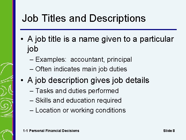 Job Titles and Descriptions • A job title is a name given to a