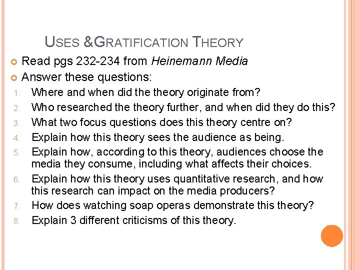 USES & GRATIFICATION THEORY Read pgs 232 -234 from Heinemann Media Answer these questions: