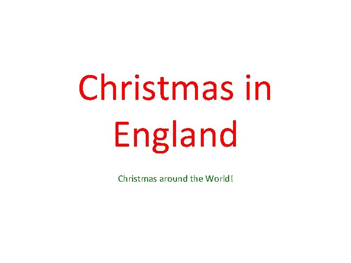 Christmas in England Christmas around the World! 