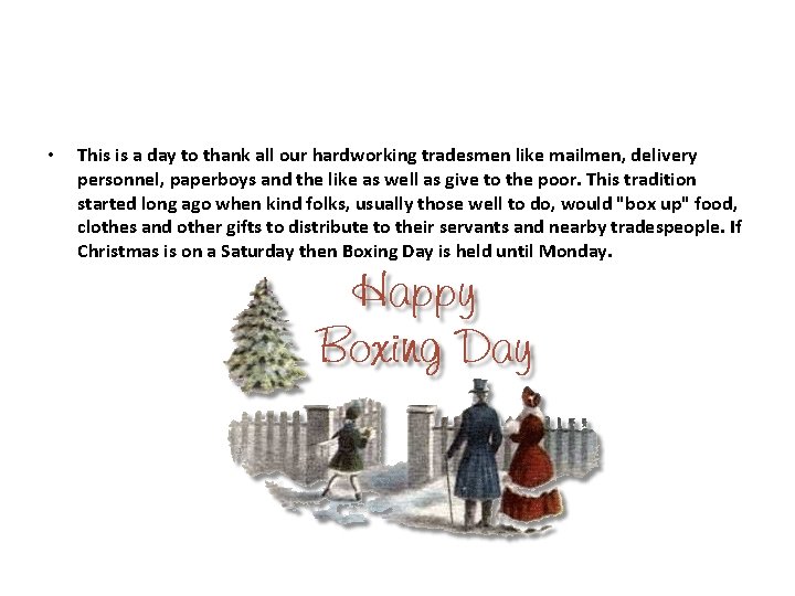  • This is a day to thank all our hardworking tradesmen like mailmen,