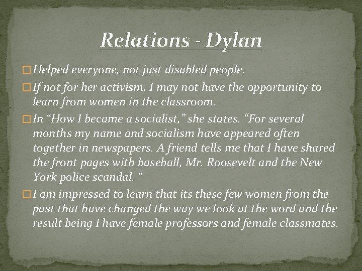 Relations - Dylan � Helped everyone, not just disabled people. � If not for