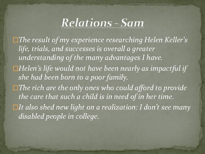 Relations - Sam �The result of my experience researching Helen Keller’s life, trials, and