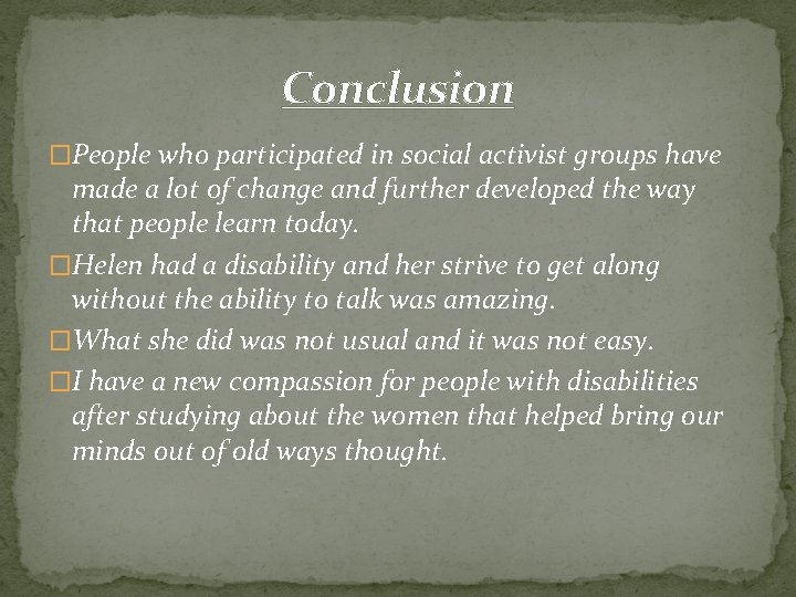 Conclusion �People who participated in social activist groups have made a lot of change