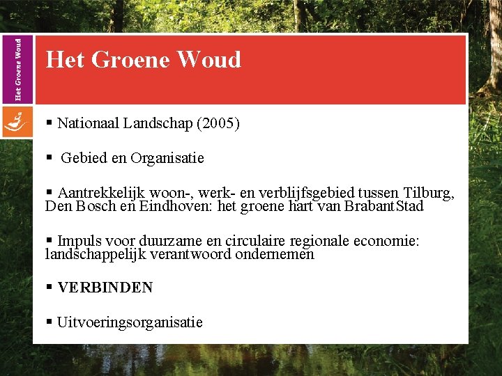 Het Groene Woud § Nationaal Landschap (2005) § Gebied en Organisatie § Aantrekkelijk woon-,