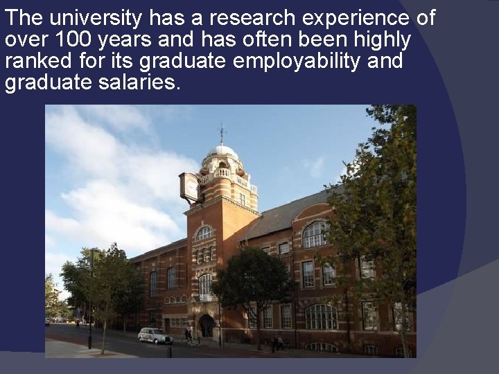 The university has a research experience of over 100 years and has often been