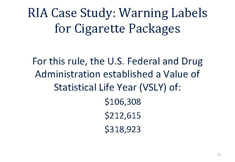 RIA Case Study: Warning Labels for Cigarette Packages For this rule, the U. S. RIA Case Study: Warning Labels for Cigarette Packages For this rule, the U. S.