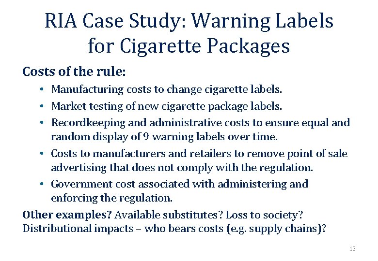RIA Case Study: Warning Labels for Cigarette Packages Costs of the rule: • Manufacturing RIA Case Study: Warning Labels for Cigarette Packages Costs of the rule: • Manufacturing