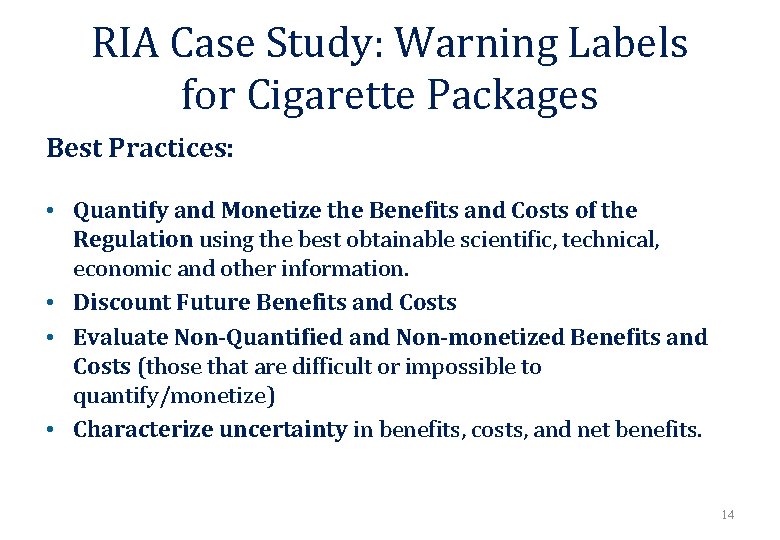 RIA Case Study: Warning Labels for Cigarette Packages Best Practices: • Quantify and Monetize RIA Case Study: Warning Labels for Cigarette Packages Best Practices: • Quantify and Monetize