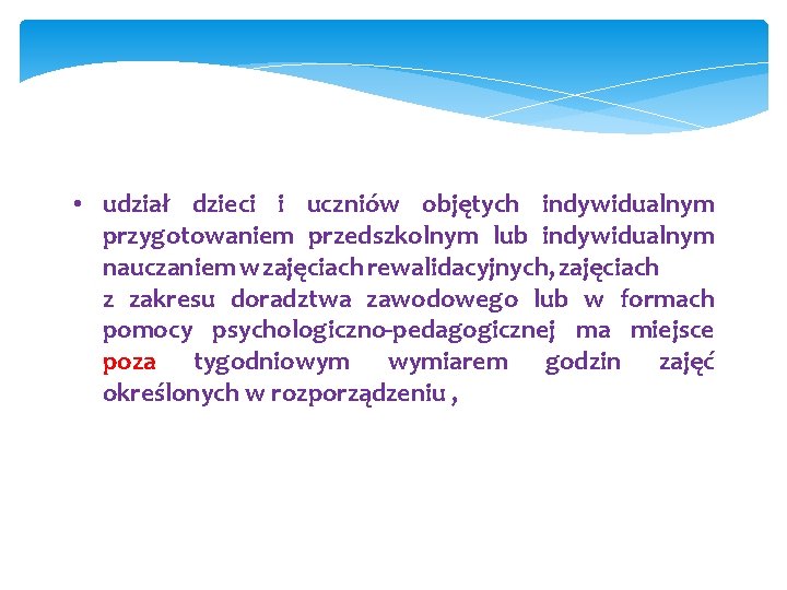  • udział dzieci i uczniów objętych indywidualnym przygotowaniem przedszkolnym lub indywidualnym nauczaniem w