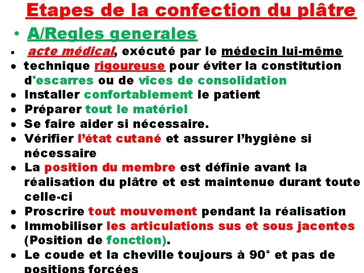 Etapes de la confection du plâtre • A/Regles generales acte médical, exécuté par le