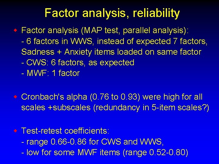 Factor analysis, reliability w Factor analysis (MAP test, parallel analysis): - 6 factors in