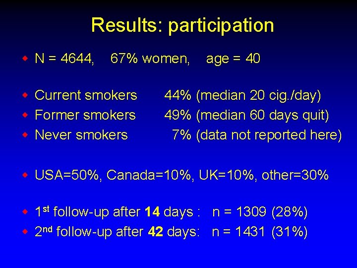 Results: participation w N = 4644, 67% women, w Current smokers w Former smokers