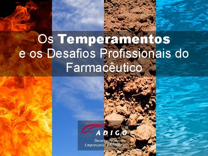 Os Temperamentos e os Desafios Profissionais do Farmacêutico 