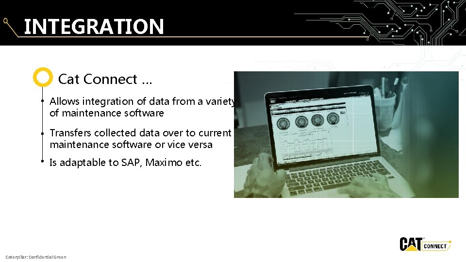 INTEGRATION Cat Connect … Allows integration of data from a variety of maintenance software