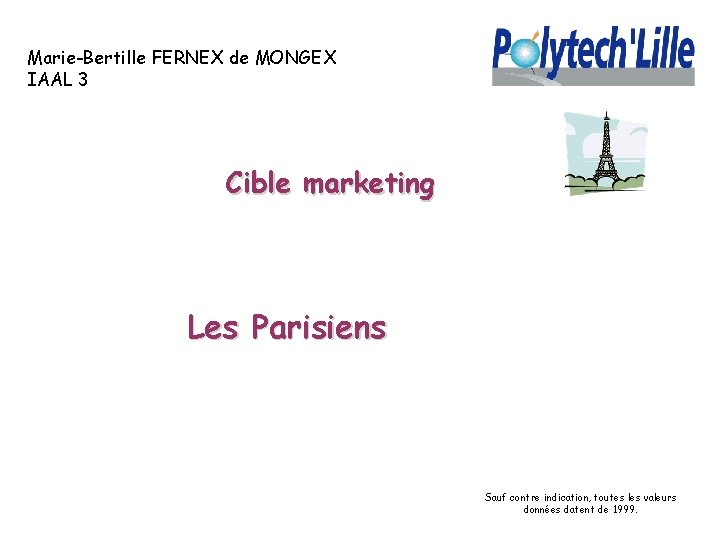Marie-Bertille FERNEX de MONGEX IAAL 3 Cible marketing Les Parisiens Sauf contre indication, toutes