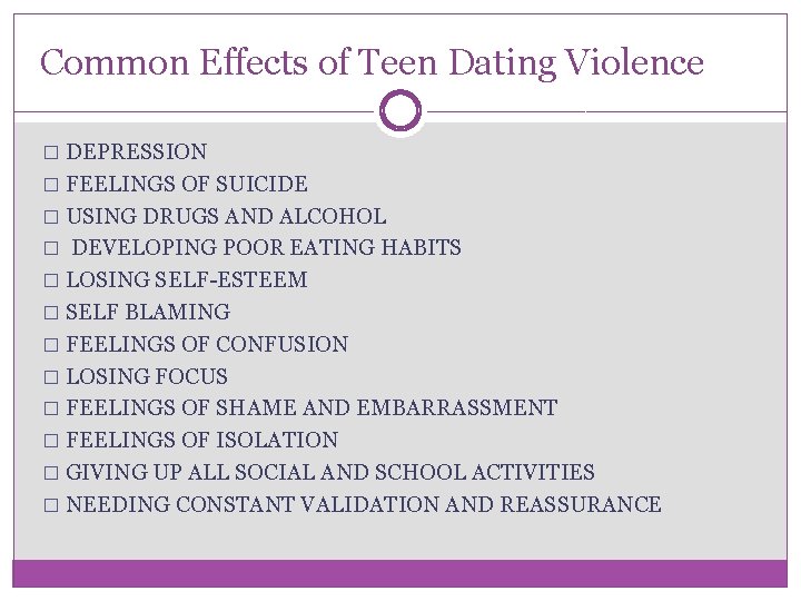 Common Effects of Teen Dating Violence � DEPRESSION � FEELINGS OF SUICIDE � USING