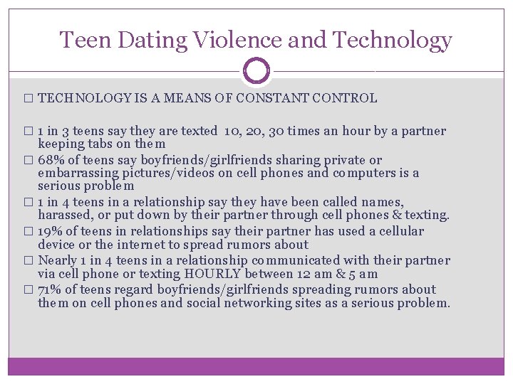 Teen Dating Violence and Technology � TECHNOLOGY IS A MEANS OF CONSTANT CONTROL �