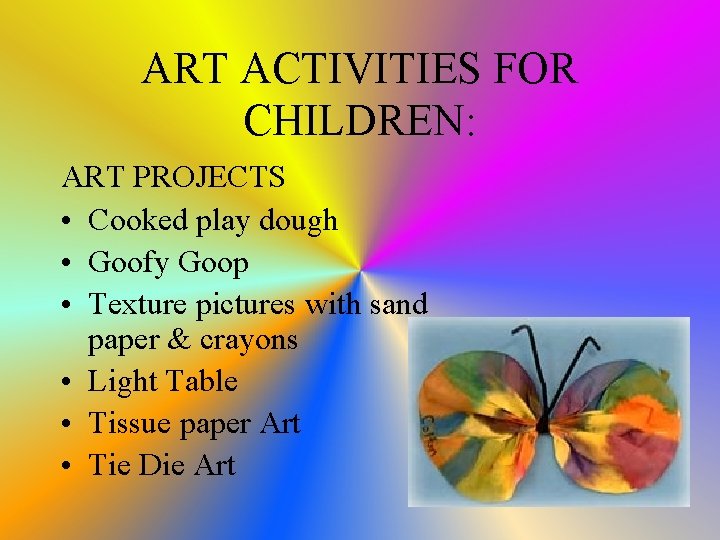 ART ACTIVITIES FOR CHILDREN: ART PROJECTS • Cooked play dough • Goofy Goop •