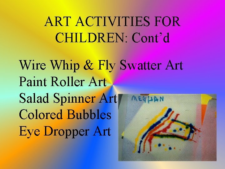 ART ACTIVITIES FOR CHILDREN: Cont’d Wire Whip & Fly Swatter Art Paint Roller Art